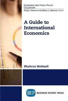 A Guide to International Economics, Paperback/Shahruz Mohtadi