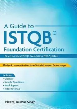 A Guide to ISTQB(R) Foundation Certification, Paperback/Neeraj Kumar Singh