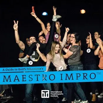 A Guide to Keith Johnstone's Maestro Impro(TM)/Keith Johnstone