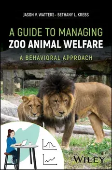 A Guide to Managing Zoo Animal Welfare. A Behavioral Approach, Hardback/***