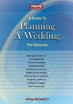 A Guide To Planning A Wedding. The Easyway 2022, Paperback/Anna Bennett