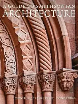 A Guide to Smithsonian Architecture. 2 Revised edition, Paperback/Amy (Amy Ballard) Ballard