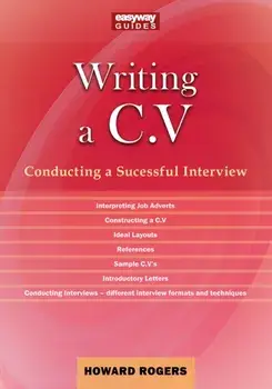A Guide To Writing A C.v.. Conducting a Successful Interview, Paperback/Howard Rogers