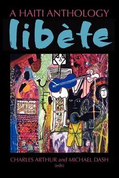 A Haiti Anthology Libete, Paperback/Charles Arthur