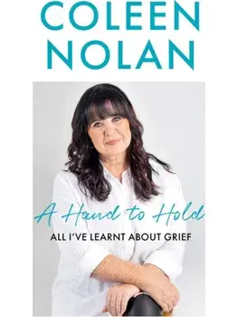A Hand to Hold. All I’Ve Learnt About Grief, Paperback/Coleen Nolan