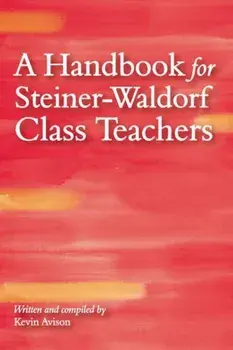 A Handbook for Steiner-Waldorf Class Teachers, Paperback/Kevin Avison