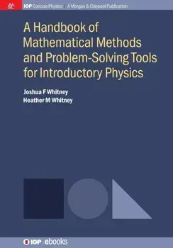 A Handbook of Mathematical Methods and Problem-Solving Tools for Introductory Physics, Paperback/Heather M. Whitney