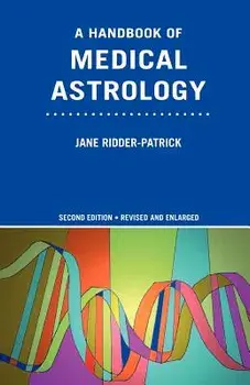 A Handbook of Medical Astrology, Paperback/Jane Ridder-Patrick