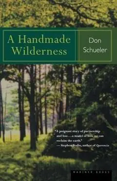 A Handmade Wilderness - Donald G. Schueler