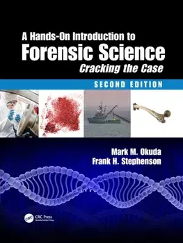 A Hands-On Introduction to Forensic Science. Cracking the Case, Second Edition, 2 New edition, Paperback/PhD. Stephenson