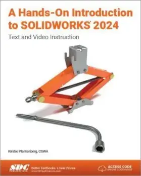 A Hands-On Introduction to SOLIDWORKS 2024. Text and Video Instruction, Paperback/Kirstie Plantenberg