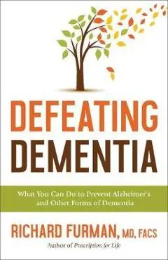 A Healthy Brain for Life: How to Prevent Alzheimer's, Dementia, and Memory Loss - Richard Md Furman