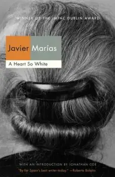 A Heart So White, Paperback/Javier Marias