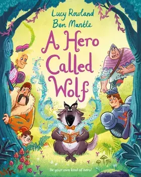 A Hero Called Wolf, Paperback/Lucy Rowland