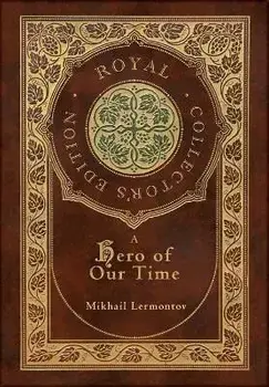 A Hero of Our Time (Royal Collector's Edition) (Annotated) (Case Laminate Hardcover with Jacket), Hardcover/Mikhail Lermontov