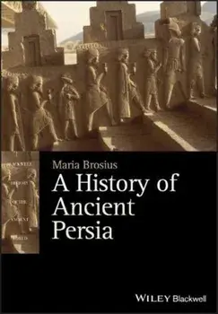 A History of Ancient Persia: The Achaemenid Empire, Paperback/Maria Brosius
