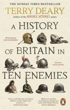 A History of Britain in Ten Enemies, Paperback/Terry Deary