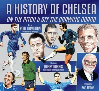 A History of Chelsea. On the Pitch and Off the Drawing Board, Hardback/Harry Harris