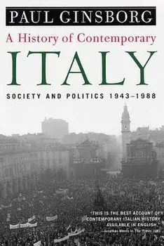 A History of Contemporary Italy: Society and Politics, 1943-1988, Paperback/Paul Ginsborg