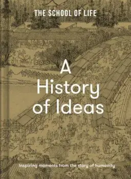 A History of Ideas. The most intriguing, relevant and helpful concepts from the story of humanity, Hardback/***