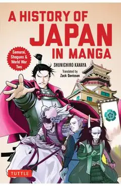 A History of Japan in Manga: Samurai, Shoguns and World War II - Kanaya Shunichiro