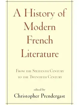 A History of Modern French Literature. From the Sixteenth Century to the Twentieth Century, Paperback/***