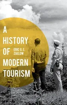 A History of Modern Tourism, Paperback/Eric Zuelow