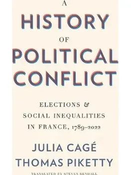 A History of Political Conflict. Elections and Social Inequalities in France, 1789–2022, Hardback/Thomas Piketty