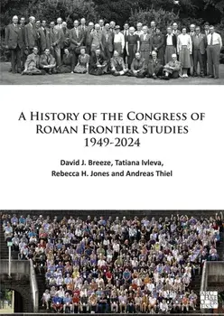 A History of the Congress of Roman Frontier Studies 1949-2024, Paperback/Andreas Thiel