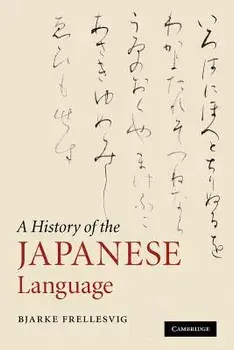 A History of the Japanese Language, Paperback/Bjarke Frellesvig