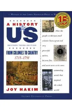 A History of Us: From Colonies to Country: 1735-1791 a History of Us Book Three - Joy Hakim