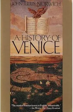 A History of Venice - John Julius Norwich