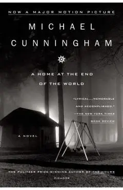 A Home at the End of the World - Michael Cunningham