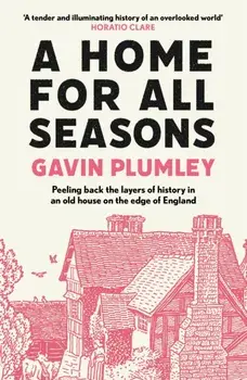 A Home for All Seasons. Main, Paperback/Gavin (author) Plumley