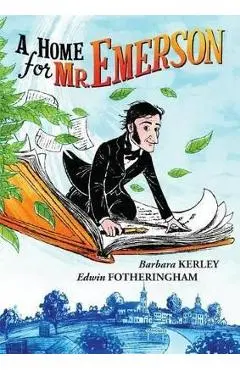 A Home for Mr. Emerson - Barbara Kerley