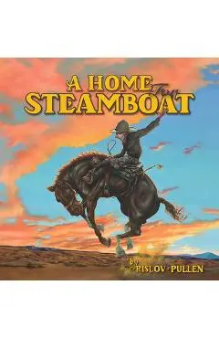 A Home for Steamboat - Zachary Pullen