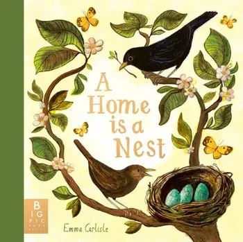 A Home is a Nest. The perfect gift for new parents, Hardback/Emma Carlisle