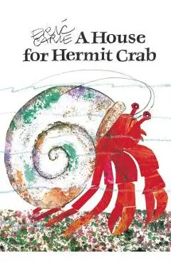 A House for Hermit Crab - Eric Carle