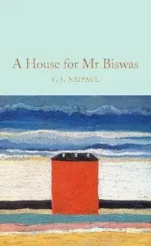 A House for Mr Biswas, Hardback/V. S. Naipaul