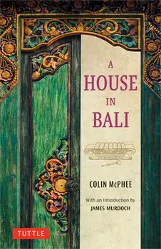 A House in Bali, Paperback/Colin McPhee
