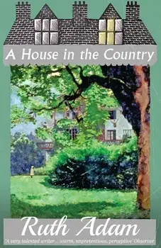 A House in the Country, Paperback/Ruth Adam