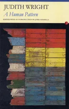 A Human Pattern: Selected Poems, Paperback/Judith Wright