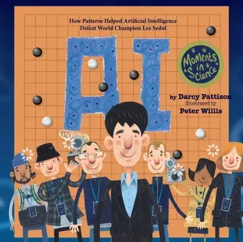 A.I.: How Patterns Helped Artificial Intelligence Defeat World Champion Lee Sedol, Paperback/Peter Willis