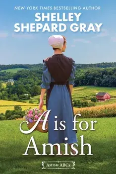 A Is for Amish, Hardback/Shelley Shepard Gray