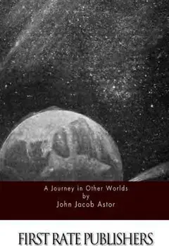 A Journey in Other Worlds, Paperback/John Jacob Astor