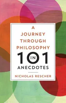 A Journey through Philosophy in 101 Anecdotes, Paperback/Nicholas Rescher