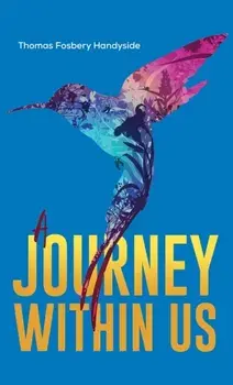 A Journey Within Us, Hardback/Thomas Fosbery Handyside