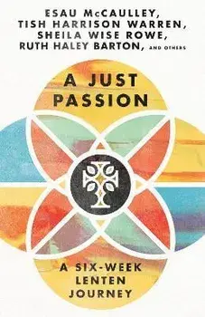 A Just Passion: A Six-Week Lenten Journey, Paperback/Ruth Haley Barton
