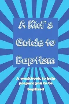 A Kid's Guide to Baptism: A Workbook to Help Prepare You to Be Baptized, Paperback/Ron Brooks