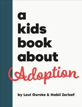 A Kids Book About Adoption, Hardback/Leul Gurske